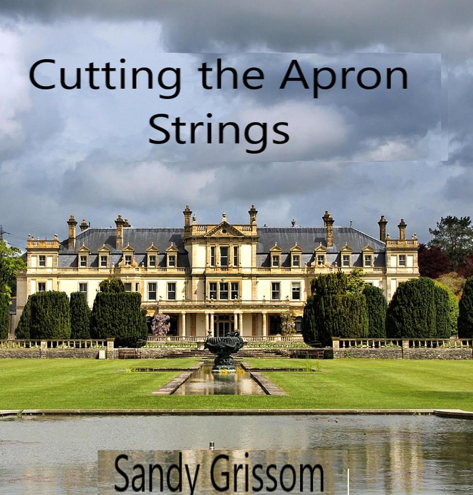 Cutting the Apron Strings