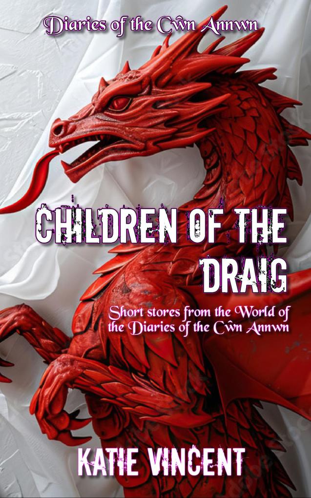 Children of the Draig (Diaries of the Cwn Annwn)