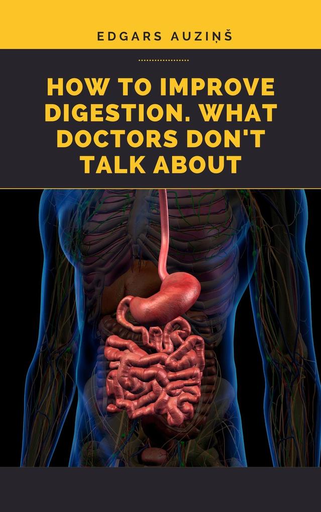 How to improve digestion. What doctors don‘t talk about
