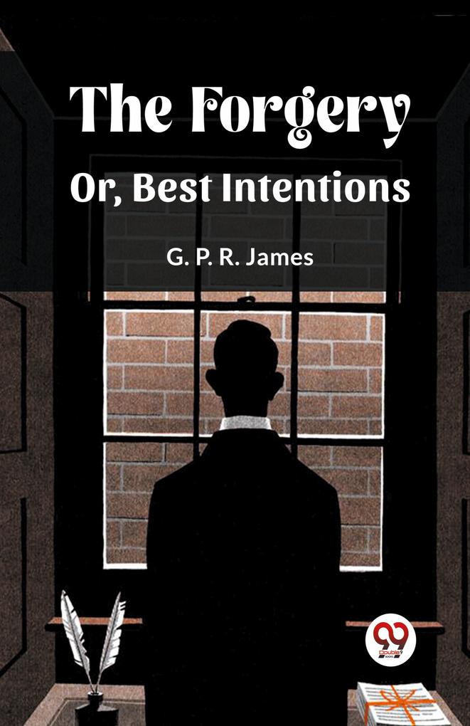 The Forgery Or Best Intentions