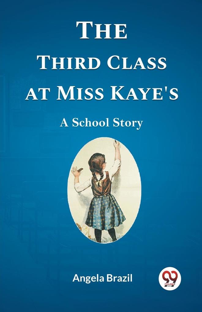 The Third Class at Miss Kaye‘s A School Story