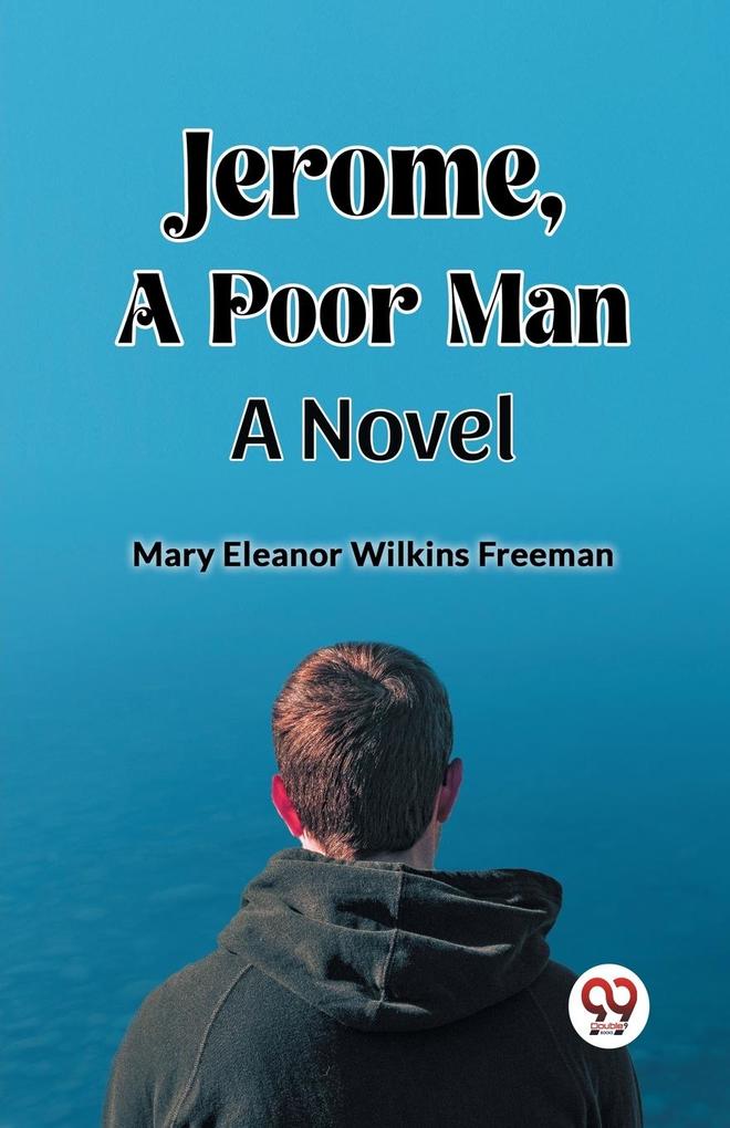 Jerome A Poor Man A Novel