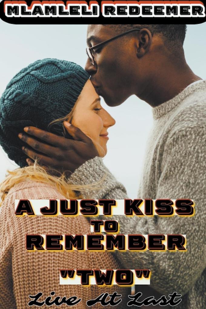 A Just Kiss To Remember 2 (Live At Last)