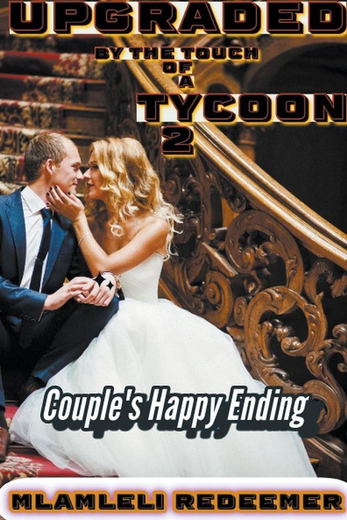 Upgraded By The Touch Of A Tycoon 2 '(Couple's Happy Ending)'