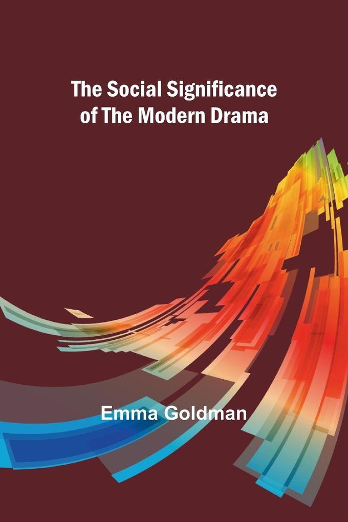 The Social Significance of the Modern Drama