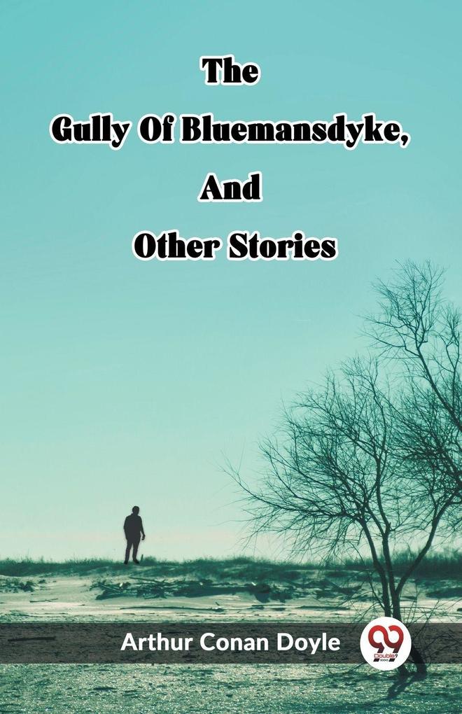 The Gully Of Bluemansdyke And Other Stories