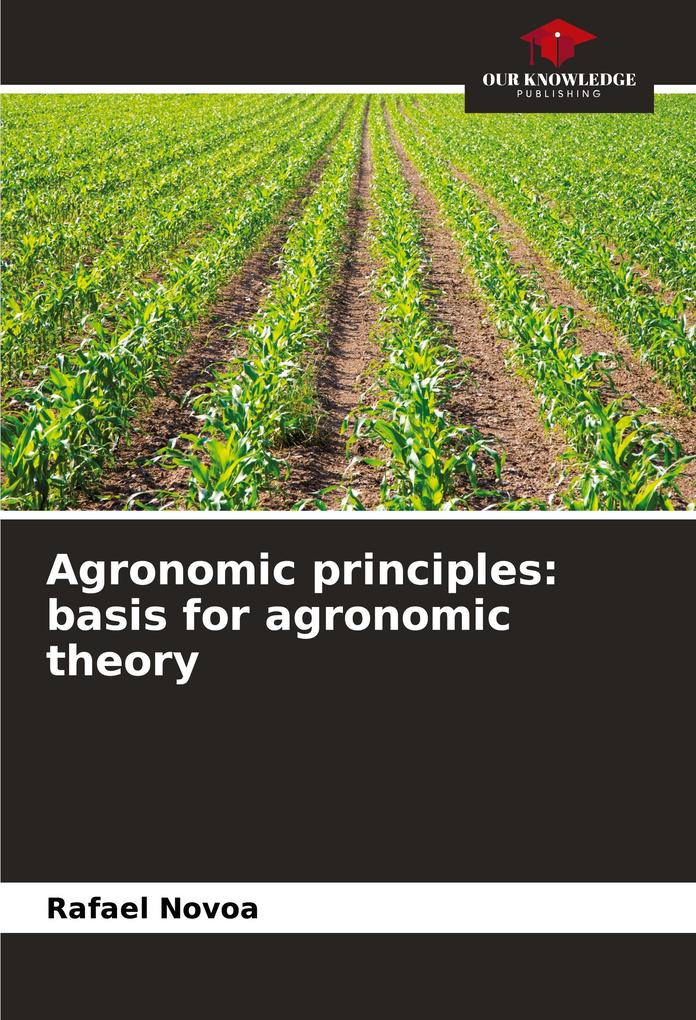 Agronomic principles: basis for agronomic theory