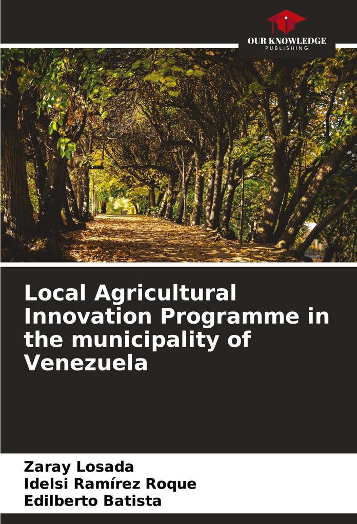Local Agricultural Innovation Programme in the municipality of Venezuela