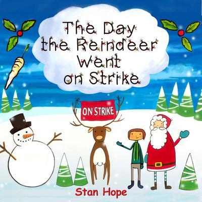 The Day the Reindeer Went On Strike