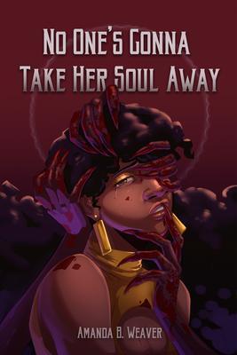No One‘s Gonna Take Her Soul Away