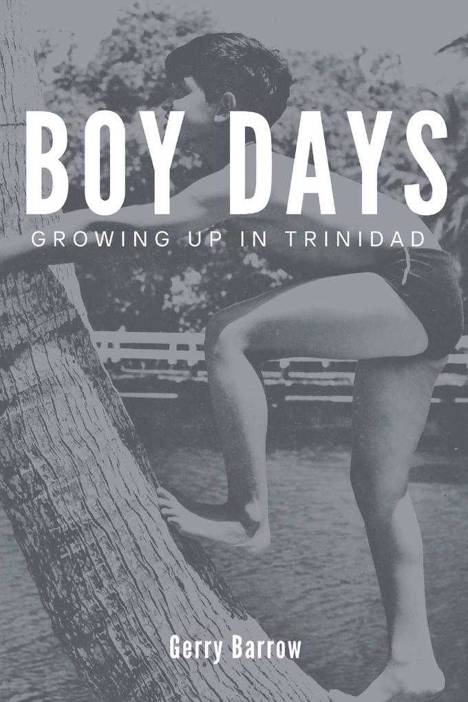 Boy Days (Growing up in Trinidad)