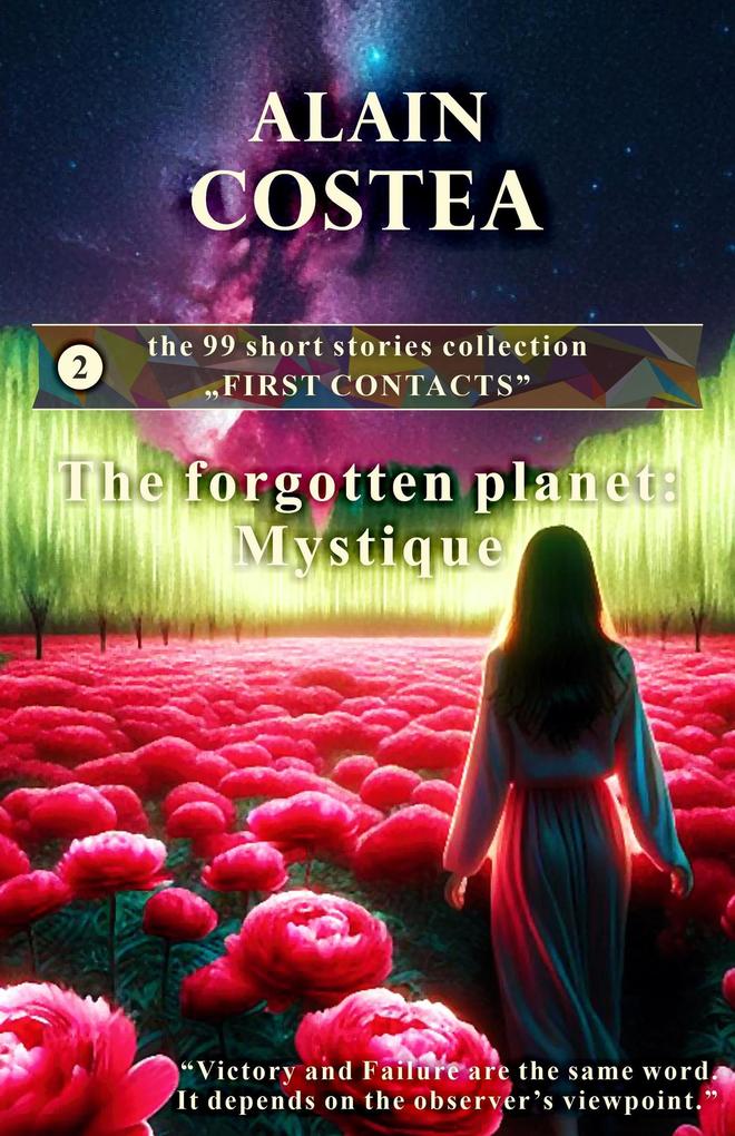 The forgotten planet: Mystique (First Contacts - short stories #2)