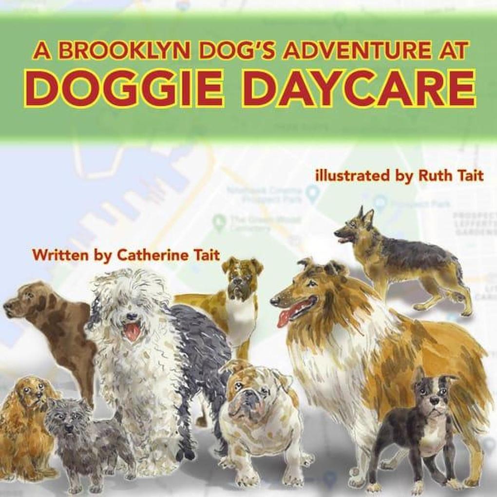 A Brooklyn Dog's Adventure at Doggie Daycare (A Brooklyn Dog's Adventures #3)
