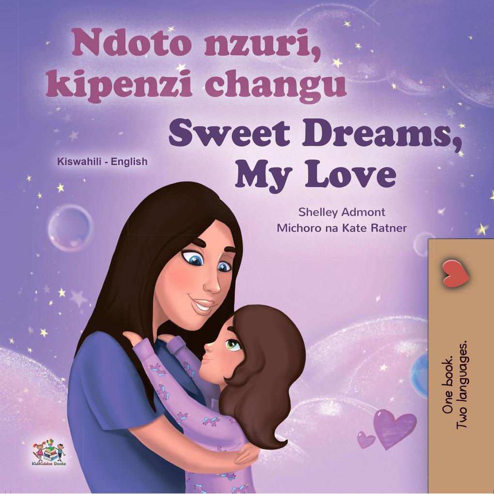 Ndoto nzuri kipenzi changu Sweet Dreams My Love (Swahili English Bilingual Collection)