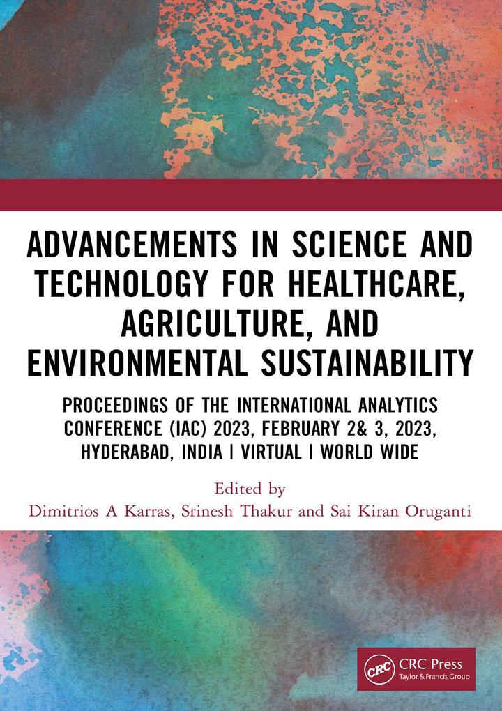 Advancements in Science and Technology for Healthcare Agriculture and Environmental Sustainability