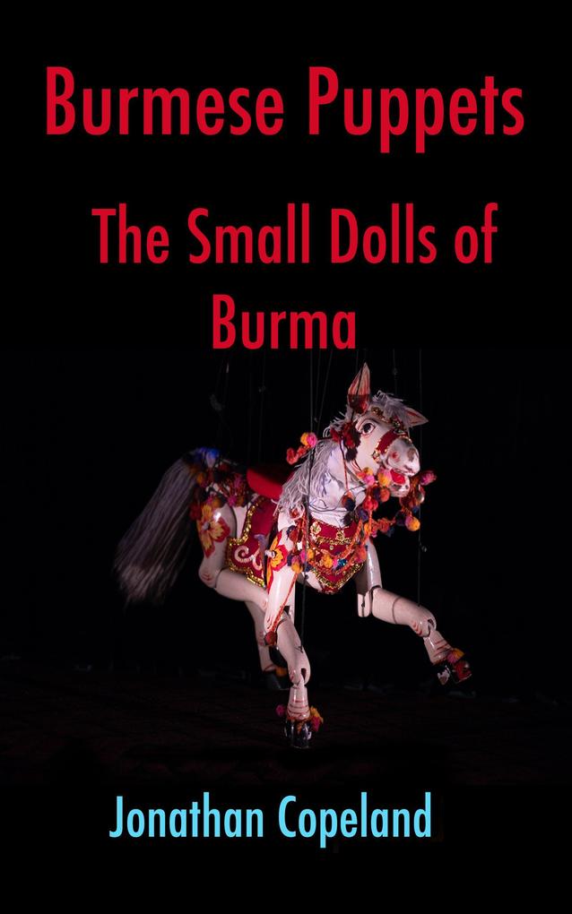 Burmese Puppets The Small Dolls of Burma