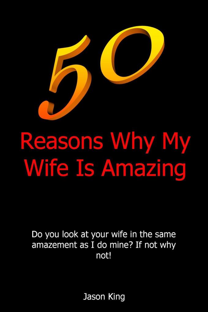 50 Reasons Why My Wife Is Amazing