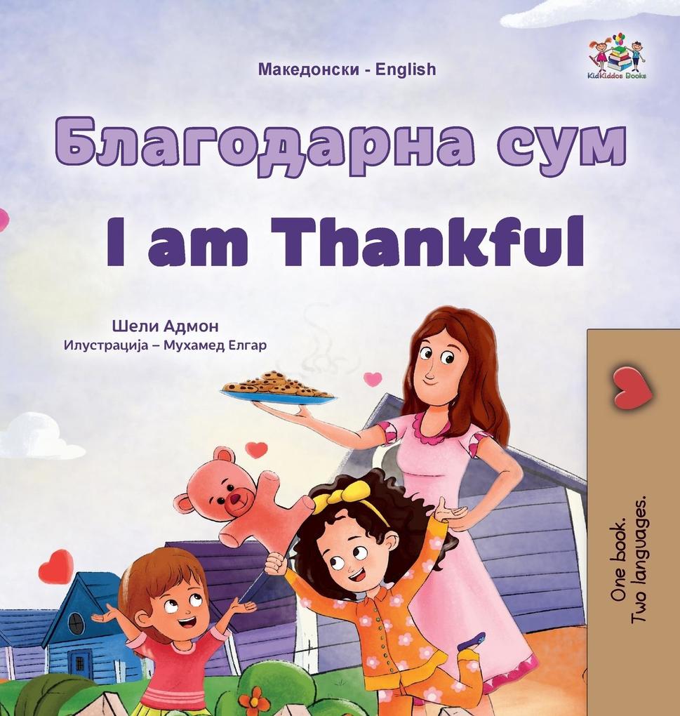 I am Thankful (Macedonian English Bilingual Children‘s Book)