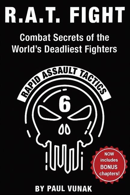 R.A.T. FIGHT Combat Secrets of the World‘s Deadliest Fighters