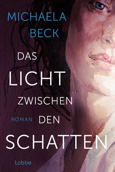 Das Licht zwischen den Schatten | Michaela Beck