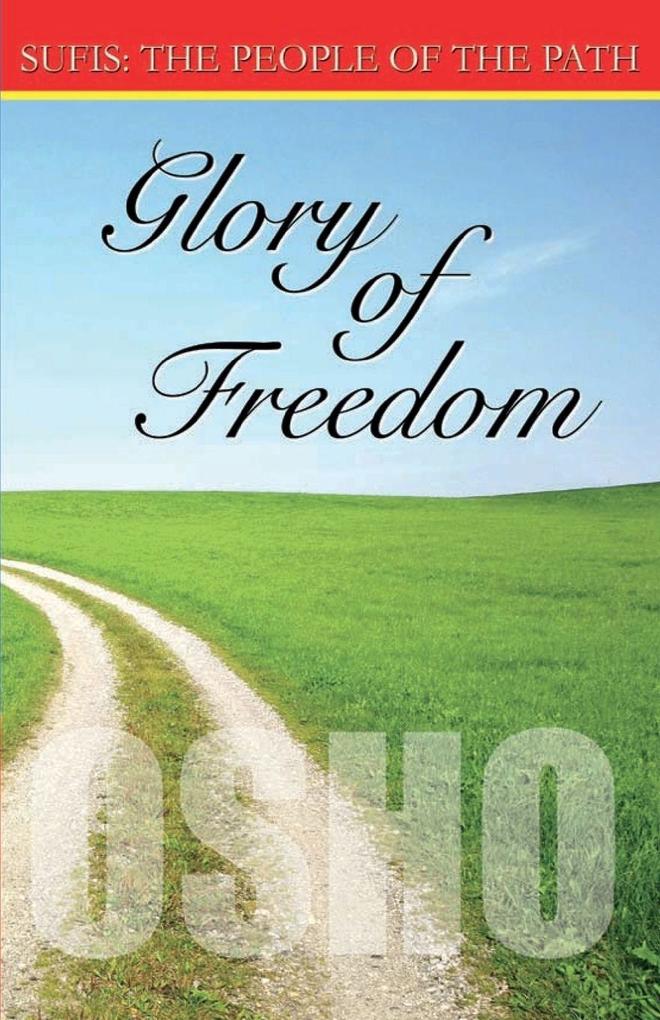 Glory of Freedom (Sufis the People of the Path)