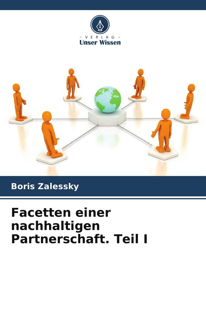 Facetten einer nachhaltigen Partnerschaft. Teil I