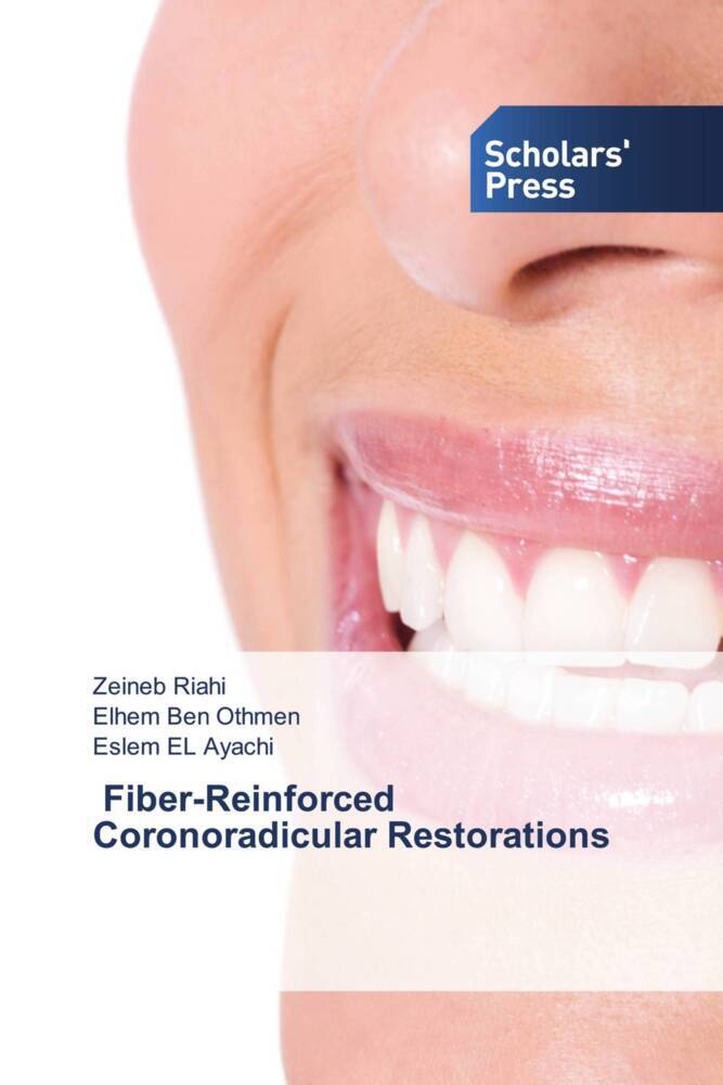 Fiber-Reinforced Coronoradicular Restorations