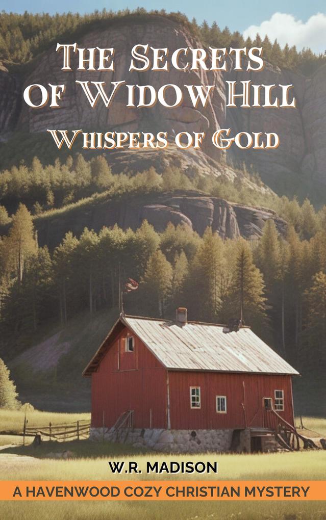 The Secrets of Widow Hill: Whispers of Gold (Northwoods Cozy Mystery #2)