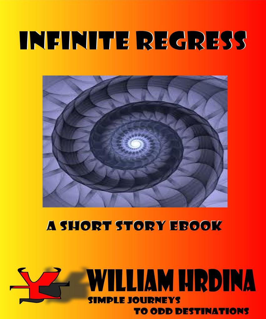 Infinite Regress (Simple Journeys to Odd Destinations #19)