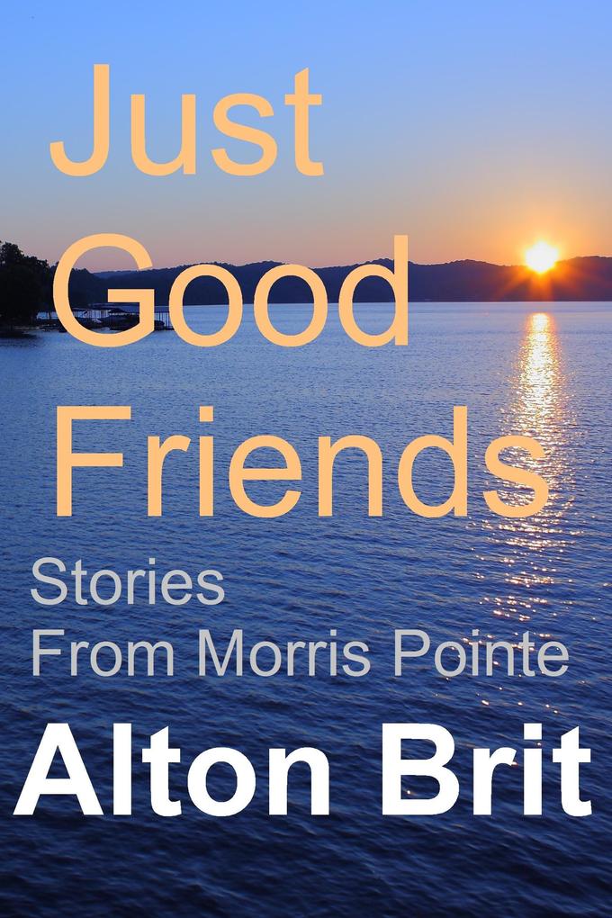 Just Good Friends (Stories from Morris Pointe #1)