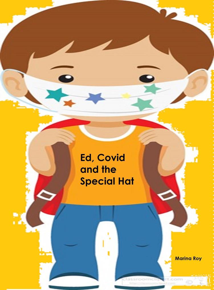 Ed Covid and the Special Hat (Ed Children‘s Stories #36)
