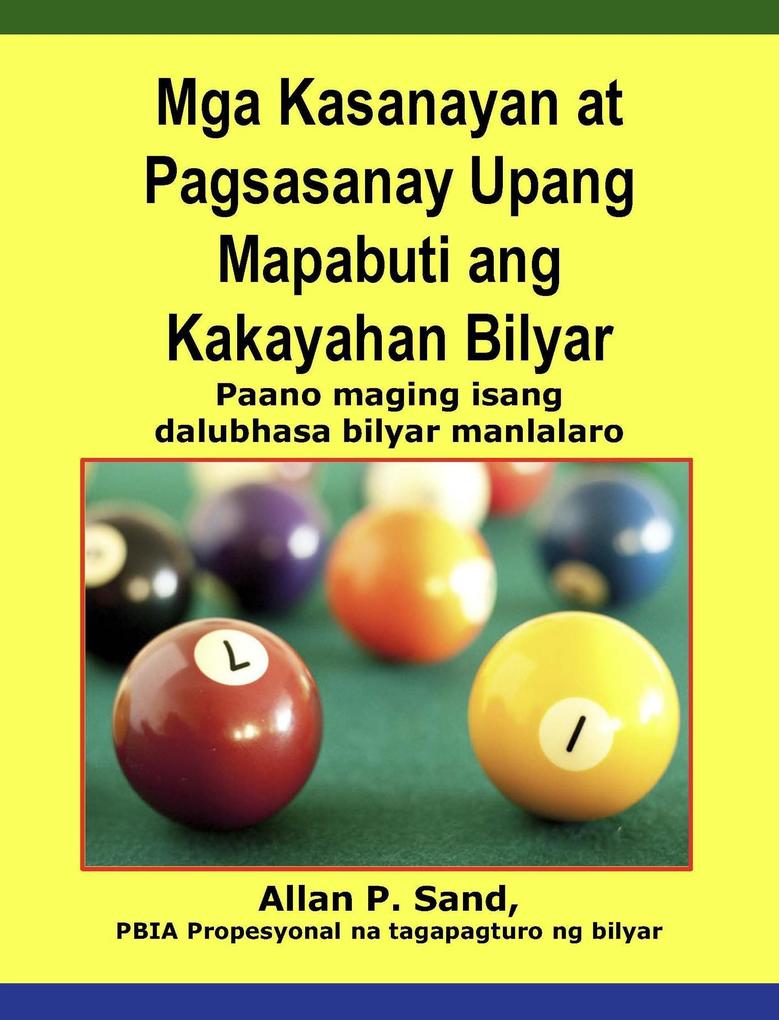 Mga Kasanayan at Pagsasanay Upang Mapabuti ang Kakayahan Bilyar - - Paano maging isang dalubhasa bilyar manlalaro
