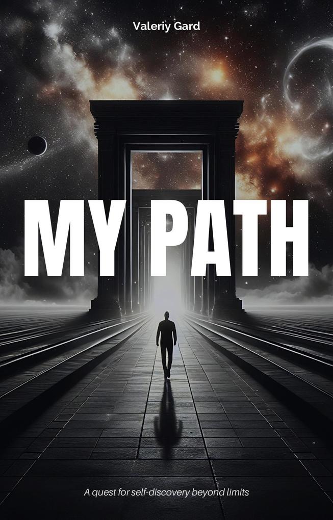 My Path: A pursuit of self-discovery beyond limits