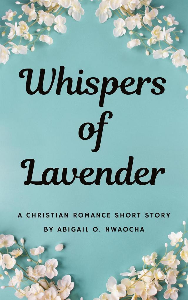 Whispers of Lavender - A Christian Romance Mafia Short Story (Christian Romance Short Stories)