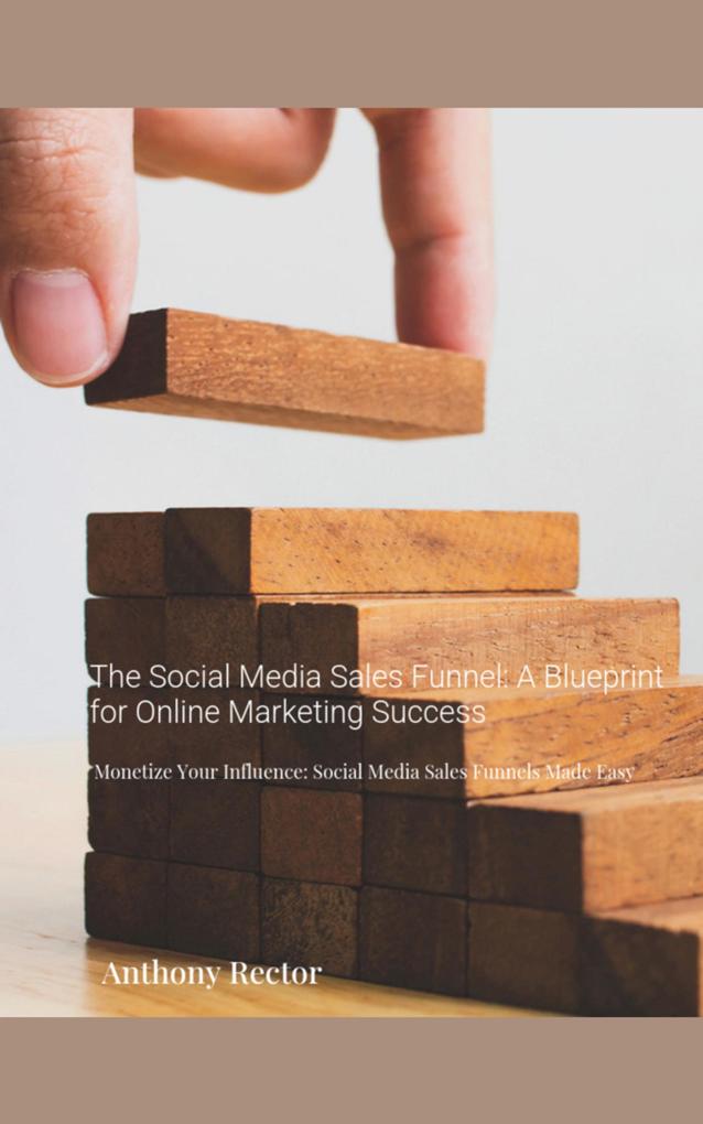 The-Social-Media-Sales-Funnel-a-Blueprint-for-Online-Marketing-Success (Blueprint Mindset #1)