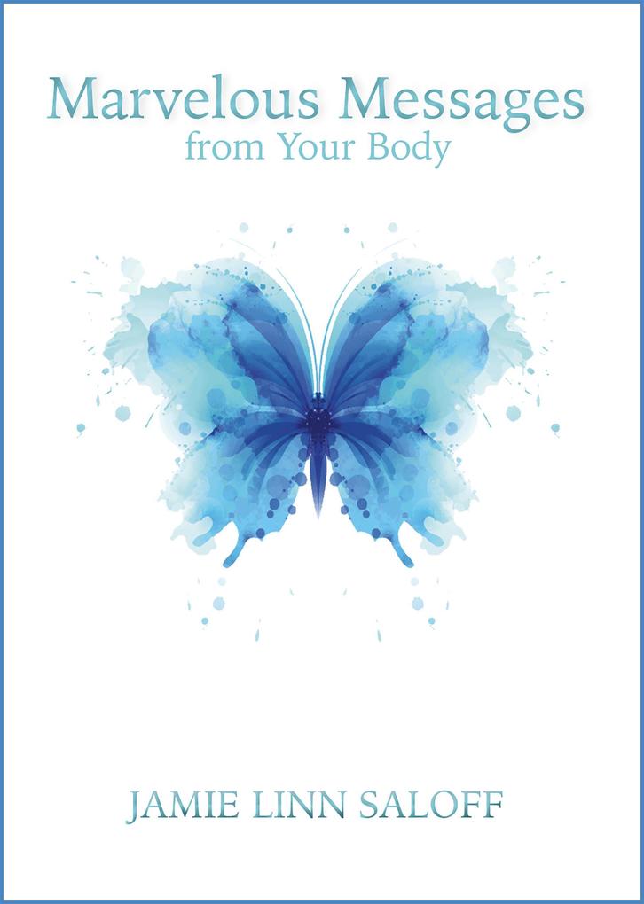 Marvelous Messages from Your Body (Awaken Your Beckoning Heart #1)