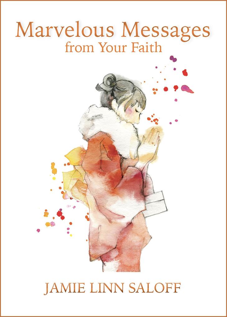 Marvelous Messages from Your Faith (Awaken Your Beckoning Heart #3)