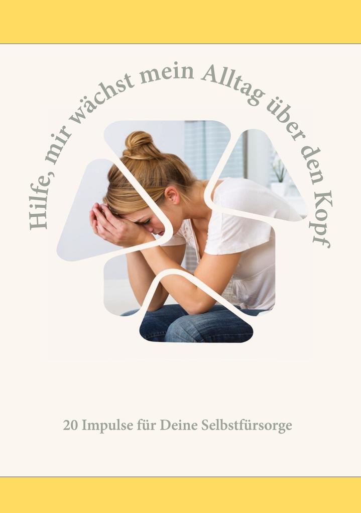 Hilfe mir wächst mein Alltag über den Kopf