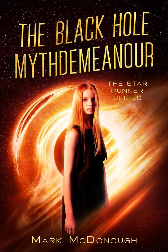 The Black Hole Mythdemeanour - A Star Runner Story