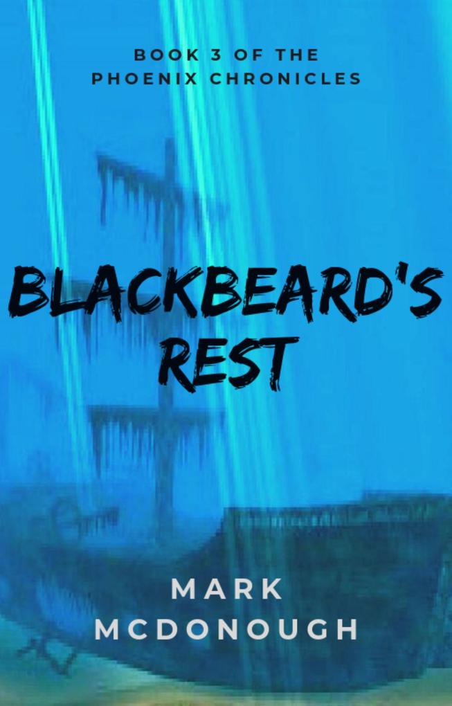 Blackbeard‘s Rest (The Phoenix Chronicles #3)