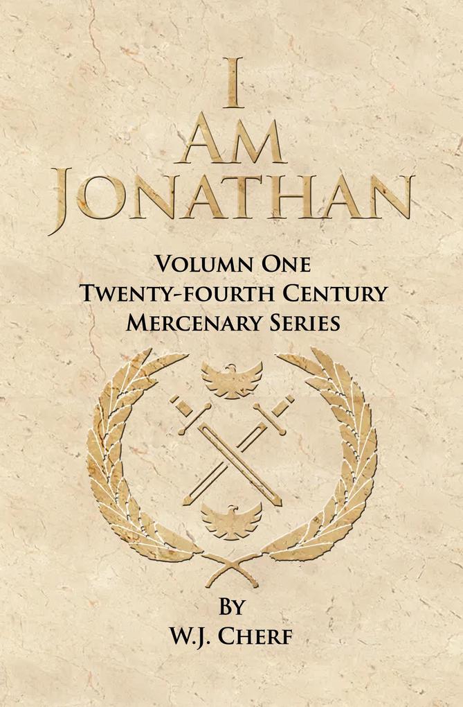 I Am Jonathan (Twenty-Fourth Century Mercenaries #1)