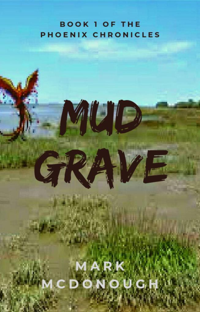 Mud Grave (The Phoenix Chronicles #1)