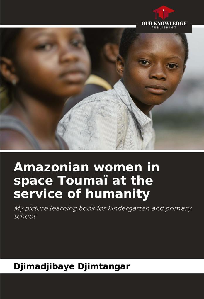 Amazonian women in space Toumaï at the service of humanity