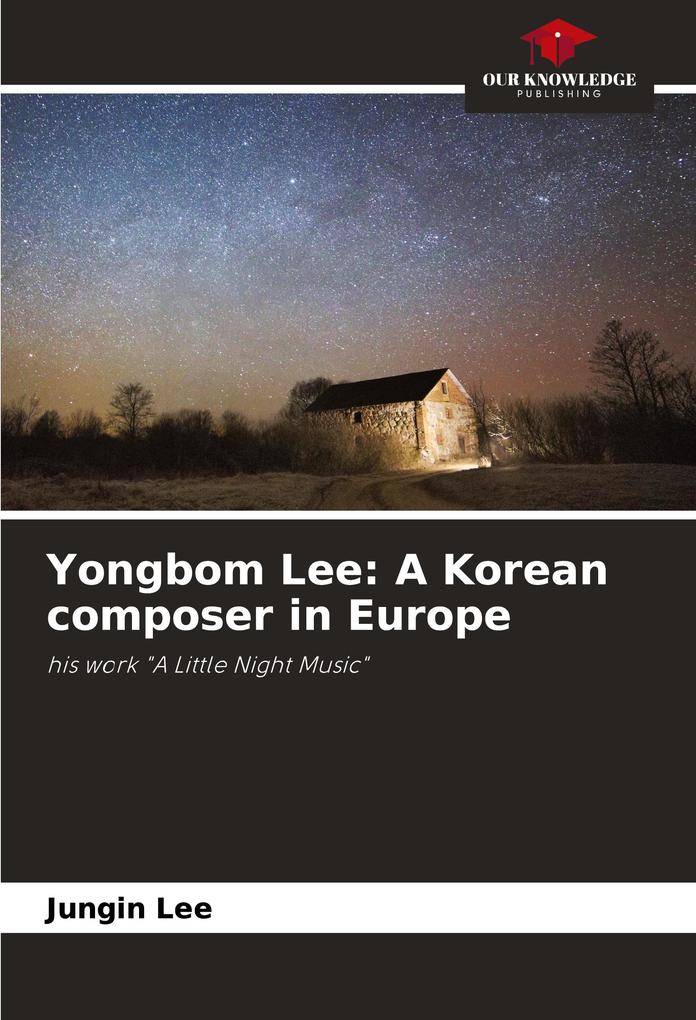 Yongbom Lee: A Korean composer in Europe