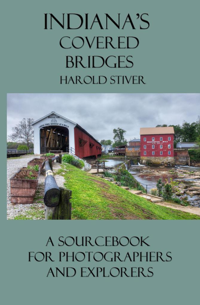 Indiana's Covered Bridges (Covered Bridges of North America #3)
