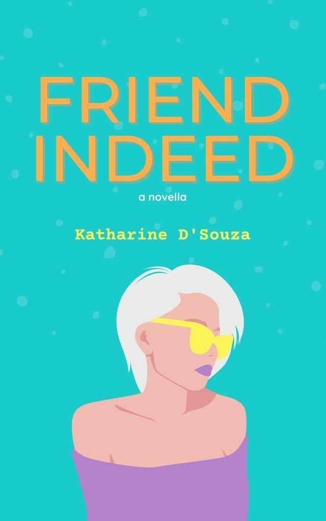 Friend Indeed - a novella