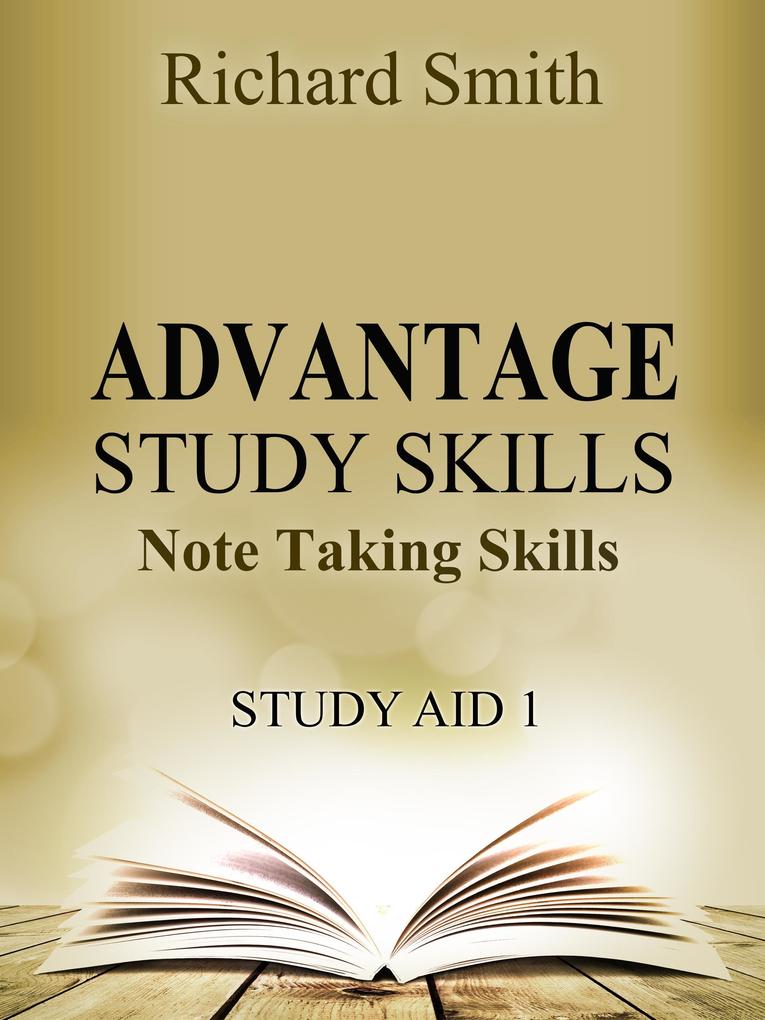 Advantage Study Skllls: Note Taking Skills (Study Aid 1)