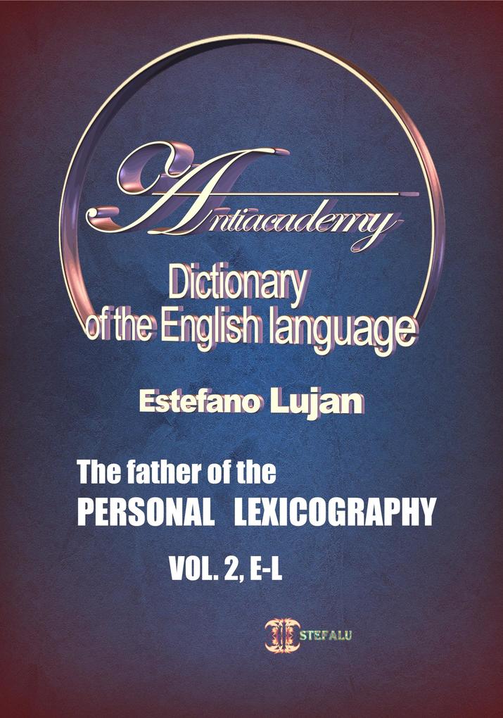 Antiacademy Dictionary of English Language vol. 2