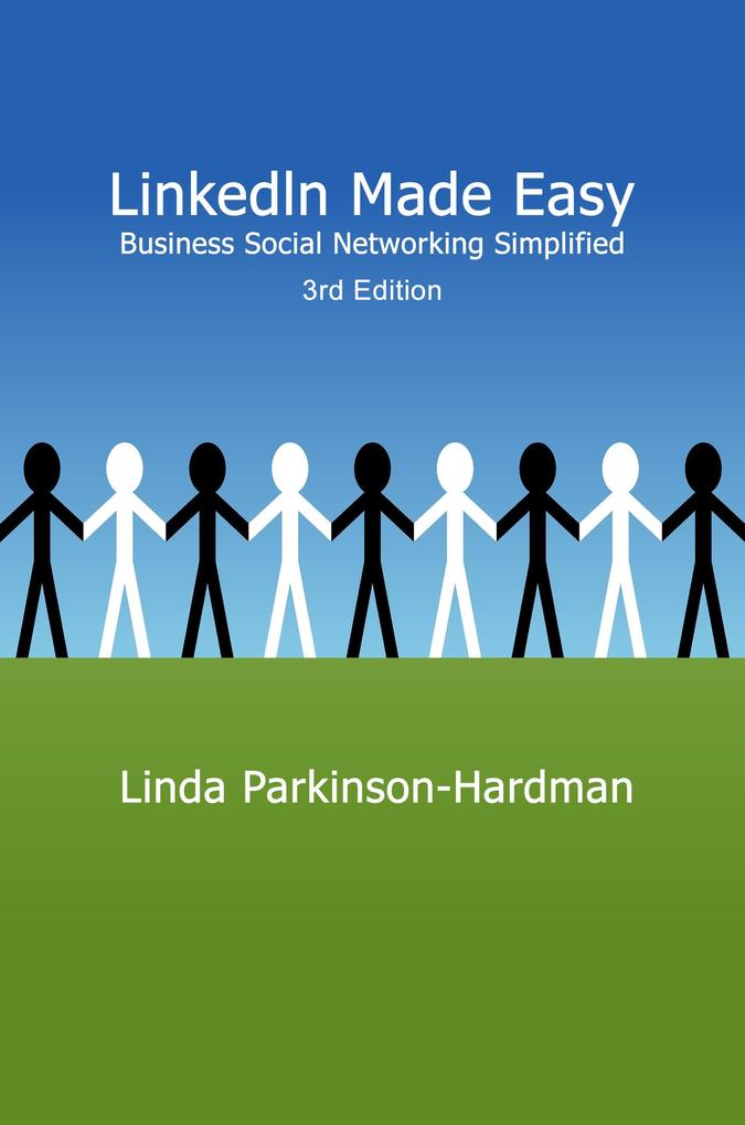 Linkedin Made Easy: Business Social Networking Simplified