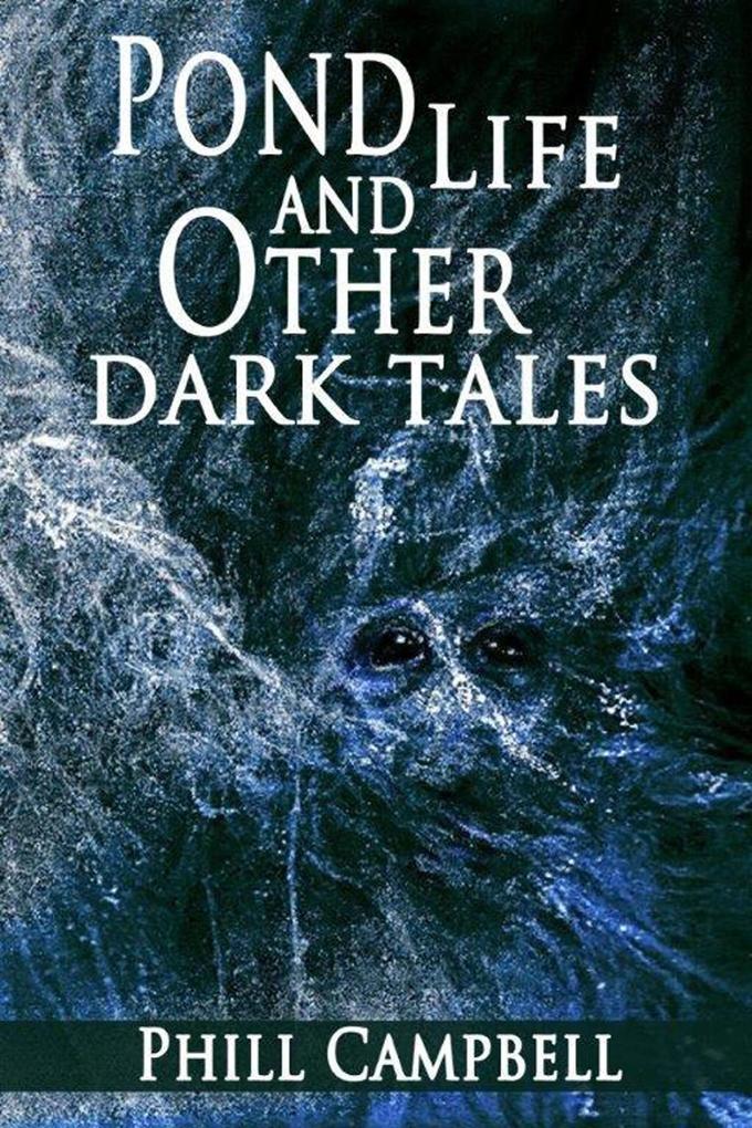 Pond Life and Other Dark Tales